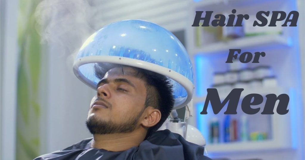 Benefits of Hair Spa for Men for Strong and Healthy Hair